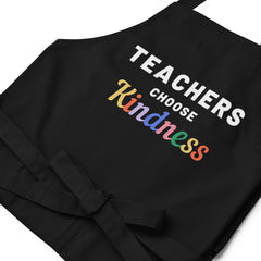 Teachers Choose Kindness - Organic cotton apron