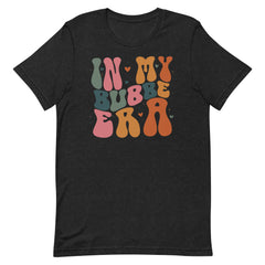 In My Bubbe Era Tshirt