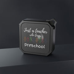 Just a Teacher Who Loves Preschool - Blackwater Outdoor Bluetooth Speaker