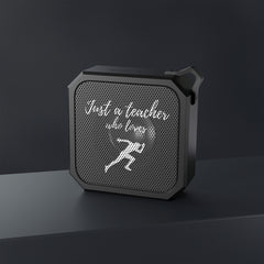 Just a Teacher Who Loves Sprinting - Blackwater Outdoor Bluetooth Speaker
