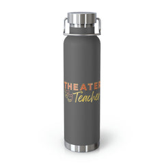 Theater Teacher - Copper Vacuum Insulated Bottle, 22oz