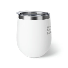 Tell Me and I Forget - Copper Vacuum Insulated Cup, 12oz