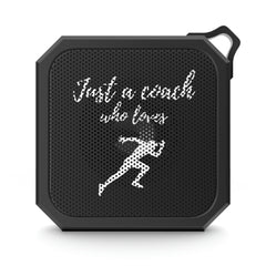 Just a Coach Who Loves Sprinting - Blackwater Outdoor Bluetooth Speaker