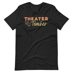 Theater Teacher Shirt