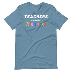 Teachers Choose Kindness Teacher Shirt