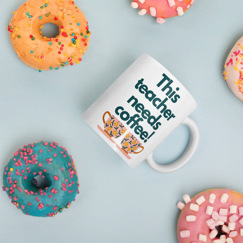 This Teacher Needs Coffee - White glossy mug